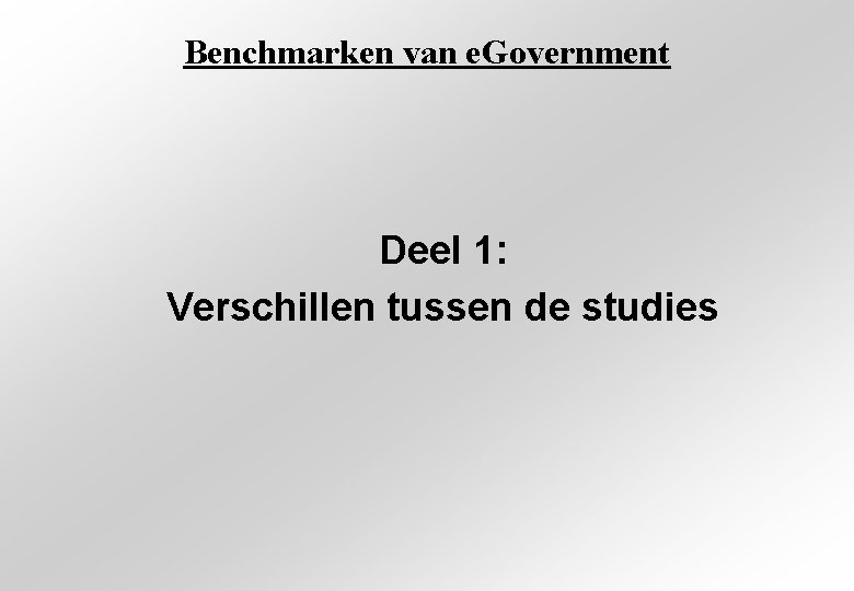 Benchmarken van e. Government Deel 1: Verschillen tussen de studies 