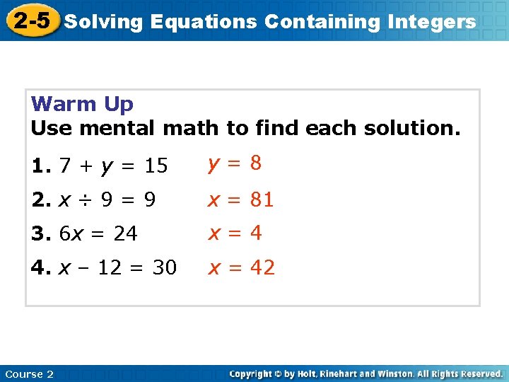 2 -5 Solving Equations Containing Integers Warm Up Use mental math to find each