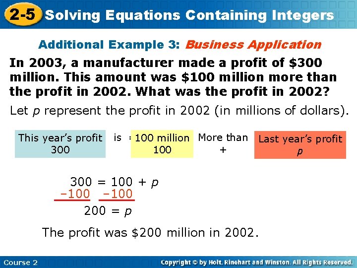 2 -5 Solving Equations Containing Integers Additional Example 3: Business Application In 2003, a