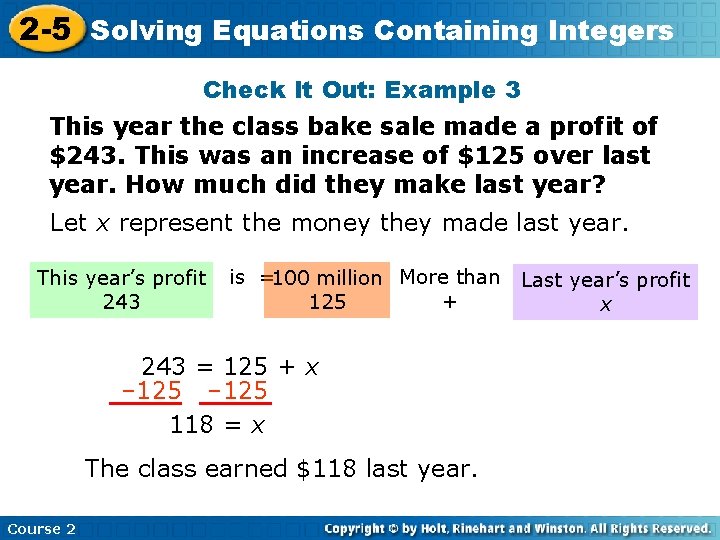 2 -5 Solving Equations Containing Integers Check It Out: Example 3 This year the