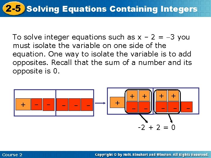 2 -5 Solving Equations Containing Integers To solve integer equations such as x –