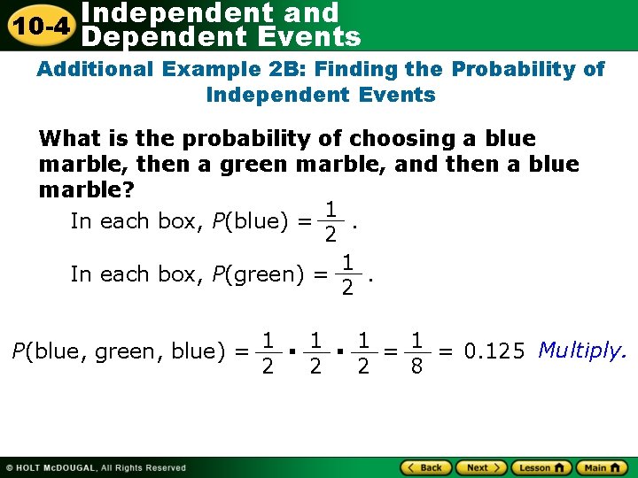Independent and 10 -4 Dependent Events Additional Example 2 B: Finding the Probability of