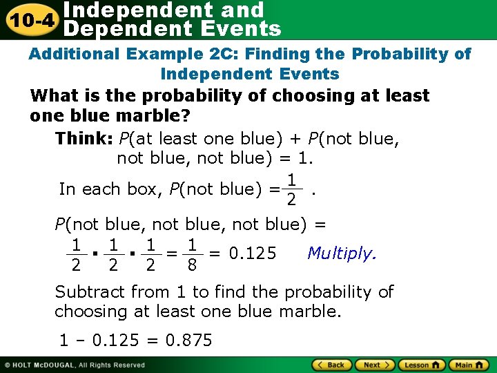 Independent and 10 -4 Dependent Events Additional Example 2 C: Finding the Probability of