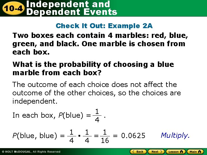 Independent and 10 -4 Dependent Events Check It Out: Example 2 A Two boxes