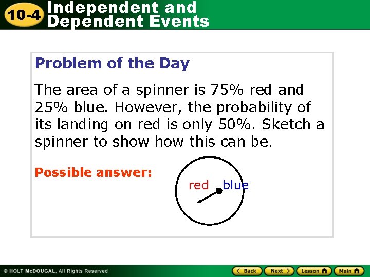 Independent and 10 -4 Dependent Events Problem of the Day The area of a
