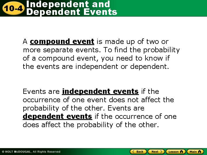 Independent and 10 -4 Dependent Events A compound event is made up of two