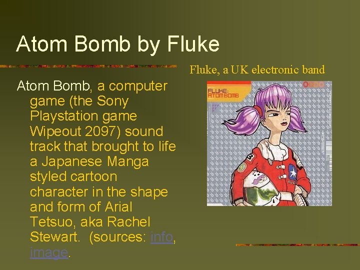 Atom Bomb by Fluke, a UK electronic band Atom Bomb, a computer game (the