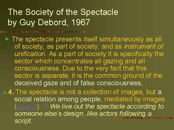 The Society of the Spectacle by Guy Debord, 1967 The spectacle presents itself simultaneously