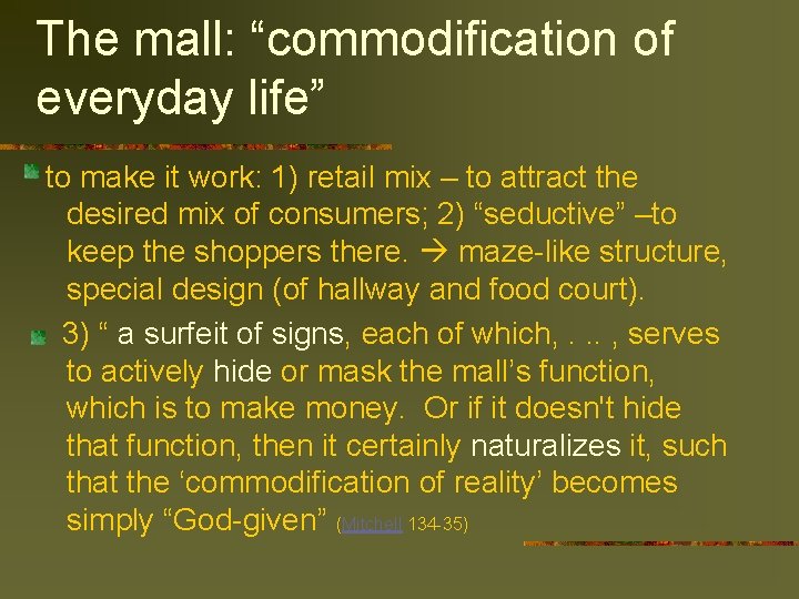 The mall: “commodification of everyday life” to make it work: 1) retail mix –