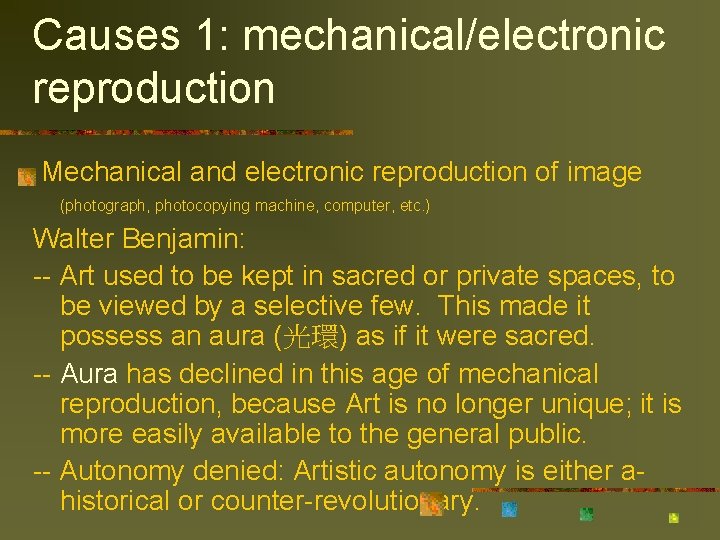 Causes 1: mechanical/electronic reproduction Mechanical and electronic reproduction of image (photograph, photocopying machine, computer,