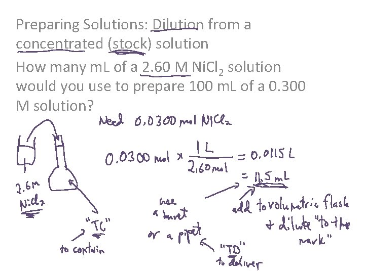 Preparing Solutions: Dilution from a concentrated (stock) solution How many m. L of a
