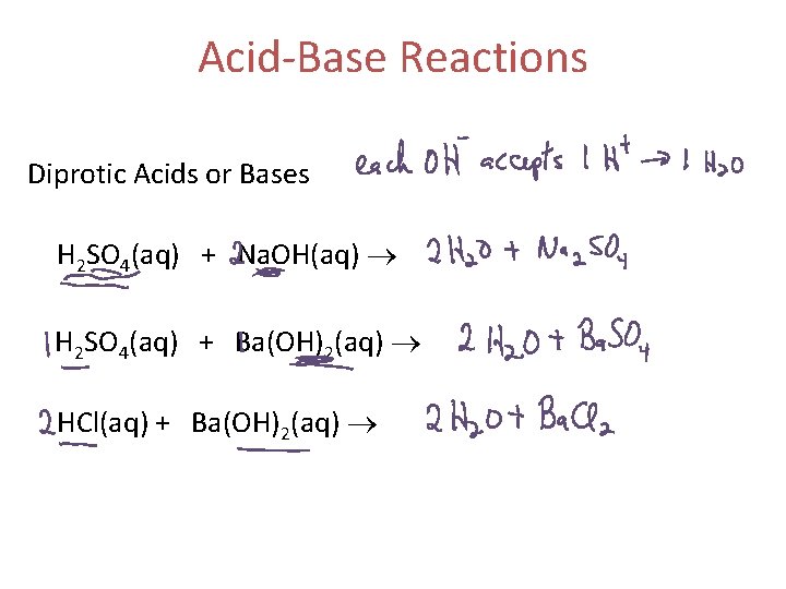 Acid-Base Reactions Diprotic Acids or Bases H 2 SO 4(aq) + Na. OH(aq) H