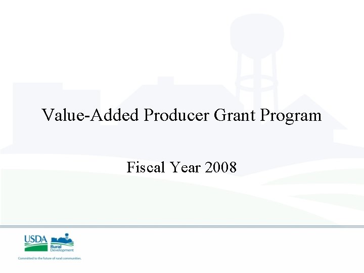 ValueAdded Producer Grant Program Fiscal Year 2008 Purpose