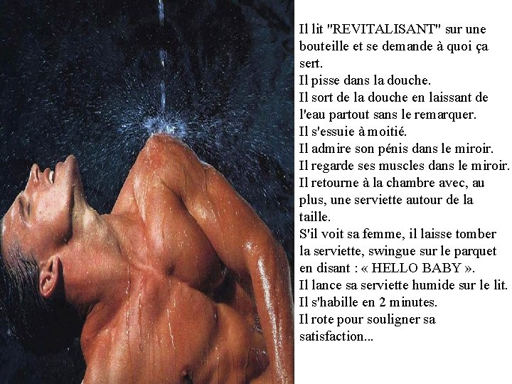 Il lit "REVITALISANT" sur une bouteille et se demande à quoi ça sert. Il