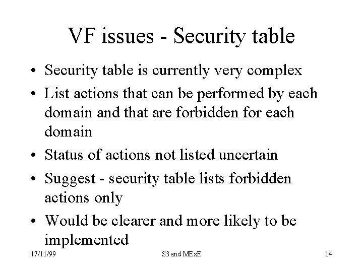 VF issues - Security table • Security table is currently very complex • List