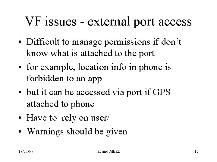 VF issues - external port access • Difficult to manage permissions if don’t know