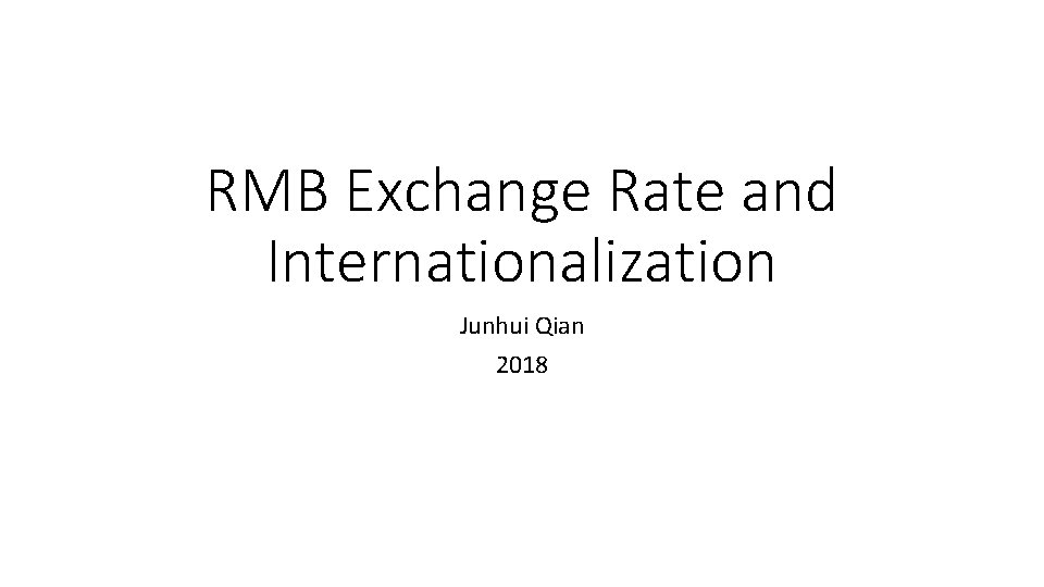 RMB Exchange Rate and Internationalization Junhui Qian 2018 