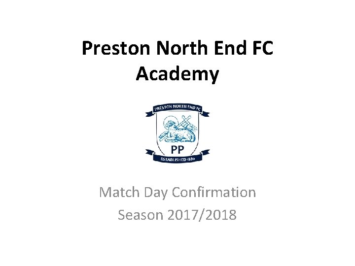 Preston North End FC Academy Match Day Confirmation Season 2017/2018 