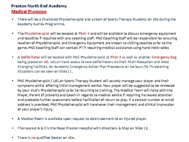 Preston North End Academy Medical Provision • There will be a Chartered Physiotherapist and