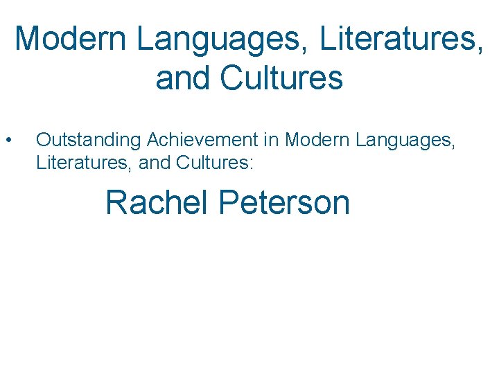 Modern Languages, Literatures, and Cultures • Outstanding Achievement in Modern Languages, Literatures, and Cultures: Modern Languages, Literatures, and Cultures • Outstanding Achievement in Modern Languages, Literatures, and Cultures: