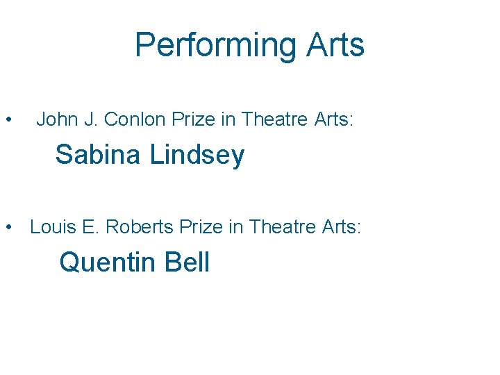 Performing Arts • John J. Conlon Prize in Theatre Arts: Sabina Lindsey • Louis Performing Arts • John J. Conlon Prize in Theatre Arts: Sabina Lindsey • Louis