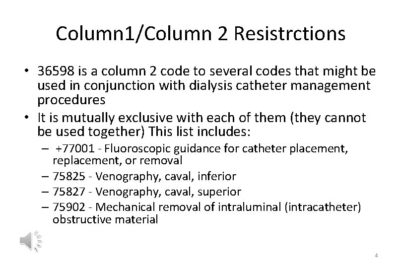 Column 1/Column 2 Resistrctions • 36598 is a column 2 code to several codes