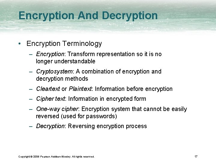 Encryption And Decryption • Encryption Terminology – Encryption: Transform representation so it is no