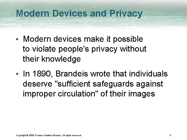 Modern Devices and Privacy • Modern devices make it possible to violate people's privacy