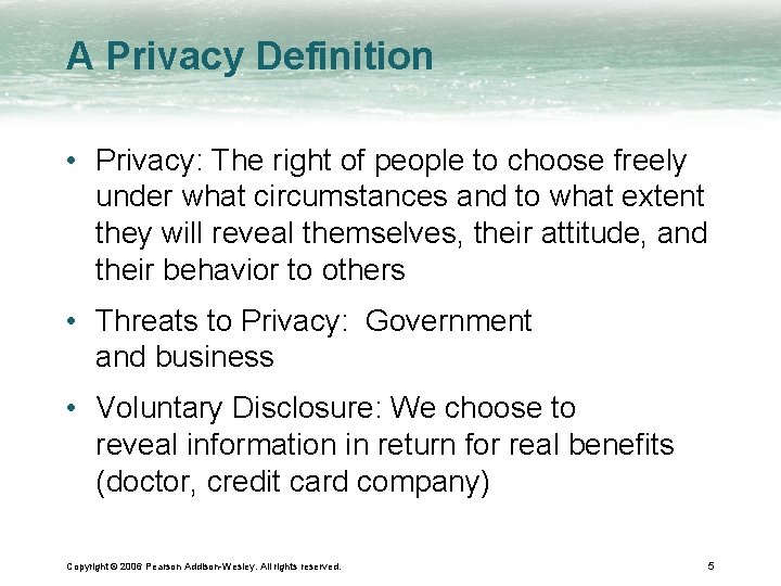A Privacy Definition • Privacy: The right of people to choose freely under what