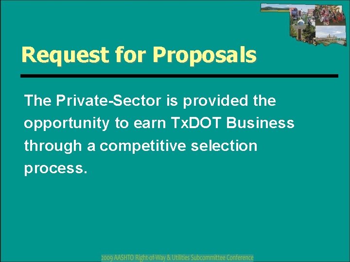 Request for Proposals The Private-Sector is provided the opportunity to earn Tx. DOT Business