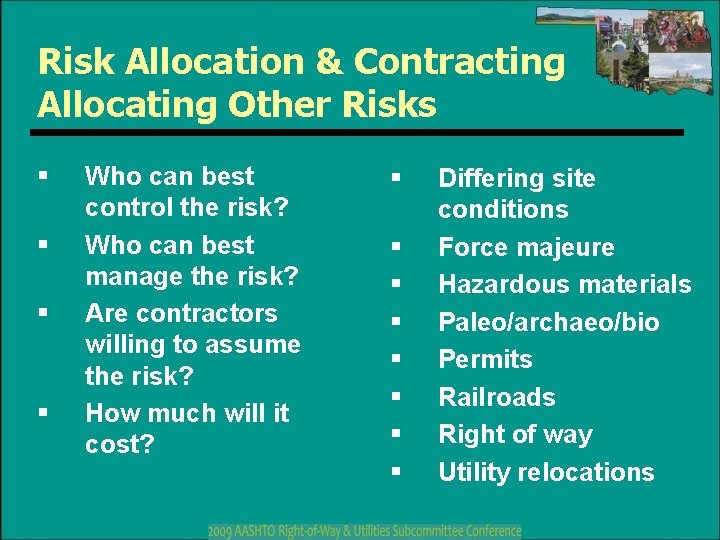 Risk Allocation & Contracting Allocating Other Risks § § Who can best control the