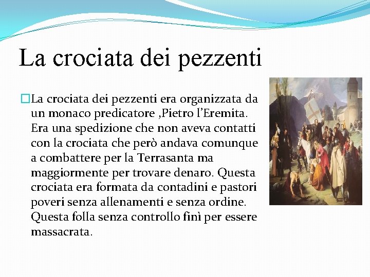 La crociata dei pezzenti �La crociata dei pezzenti era organizzata da un monaco predicatore