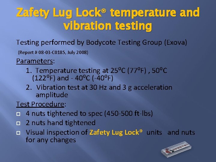 Zafety Lug Lock® temperature and vibration testing Testing performed by Bodycote Testing Group (Exova)