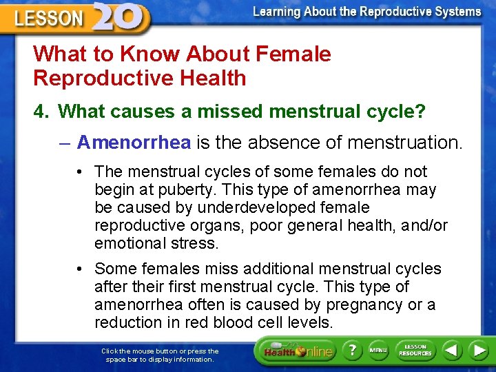 What to Know About Female Reproductive Health 4. What causes a missed menstrual cycle?
