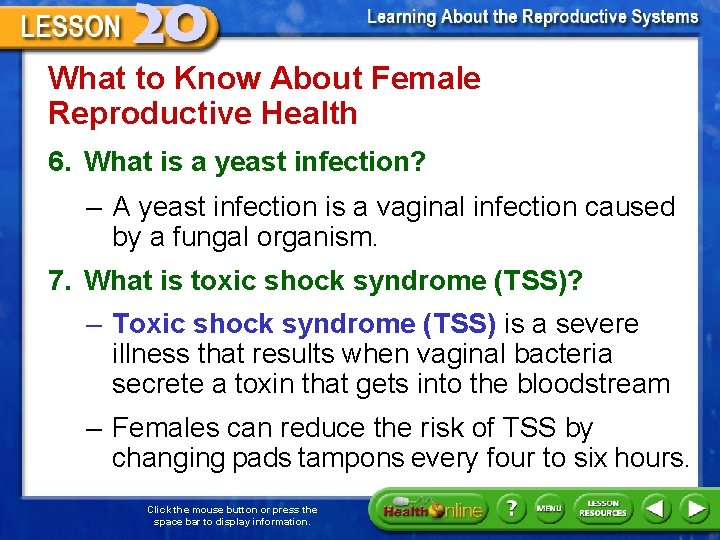 What to Know About Female Reproductive Health 6. What is a yeast infection? –