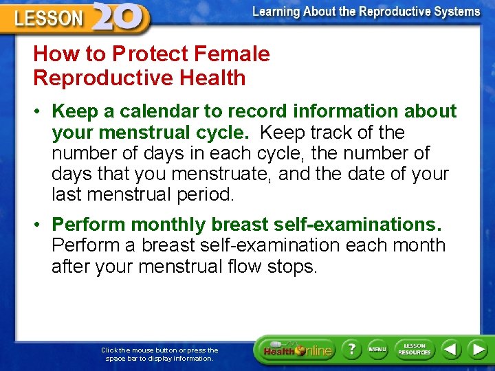 How to Protect Female Reproductive Health • Keep a calendar to record information about