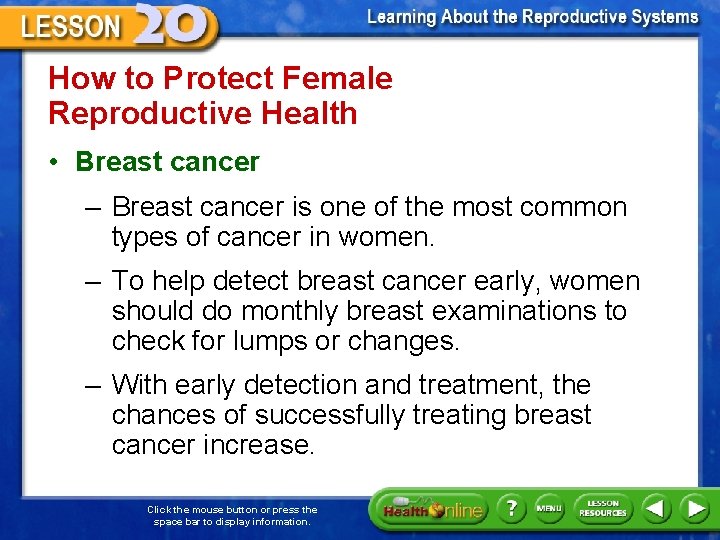 How to Protect Female Reproductive Health • Breast cancer – Breast cancer is one