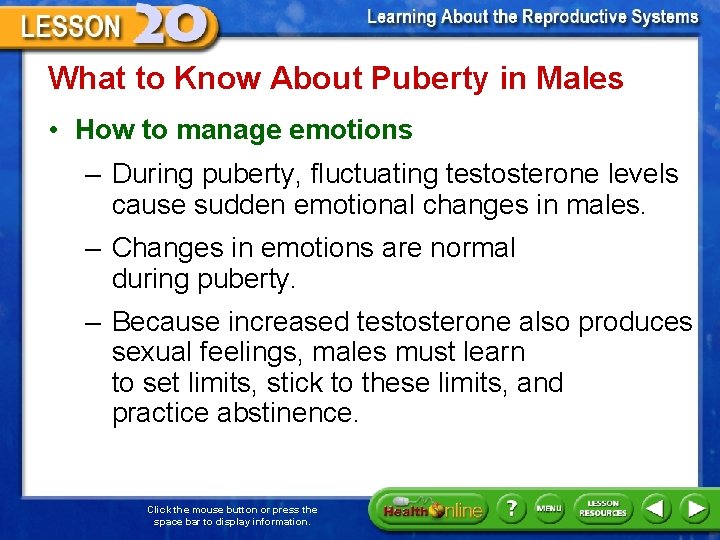 What to Know About Puberty in Males • How to manage emotions – During