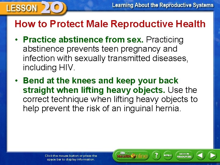 How to Protect Male Reproductive Health • Practice abstinence from sex. Practicing abstinence prevents