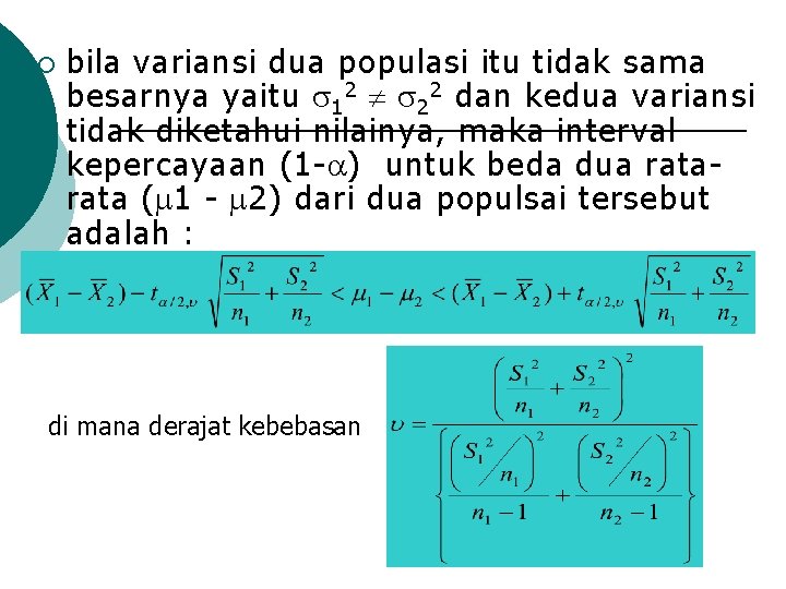 ¡ bila variansi dua populasi itu tidak sama besarnya yaitu 12 22 dan kedua