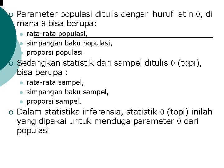 ¡ Parameter populasi ditulis dengan huruf latin , di mana bisa berupa: l l