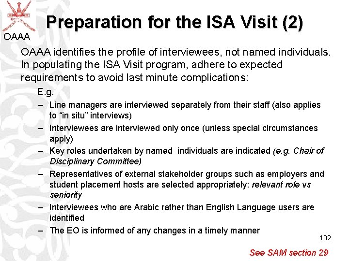 OAAA Preparation for the ISA Visit (2) OAAA identifies the profile of interviewees, not