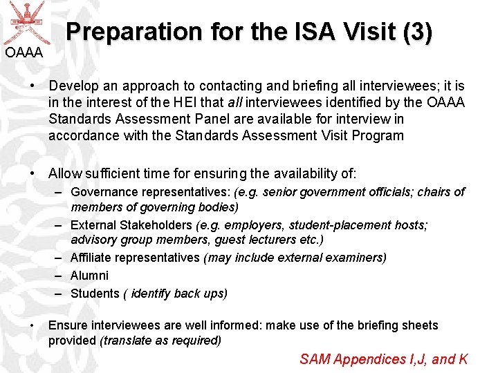 OAAA Preparation for the ISA Visit (3) • Develop an approach to contacting and