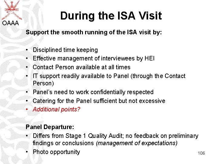 During the ISA Visit OAAA Support the smooth running of the ISA visit by: