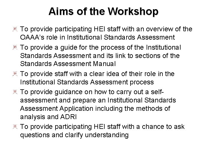Aims of the Workshop To provide participating HEI staff with an overview of the