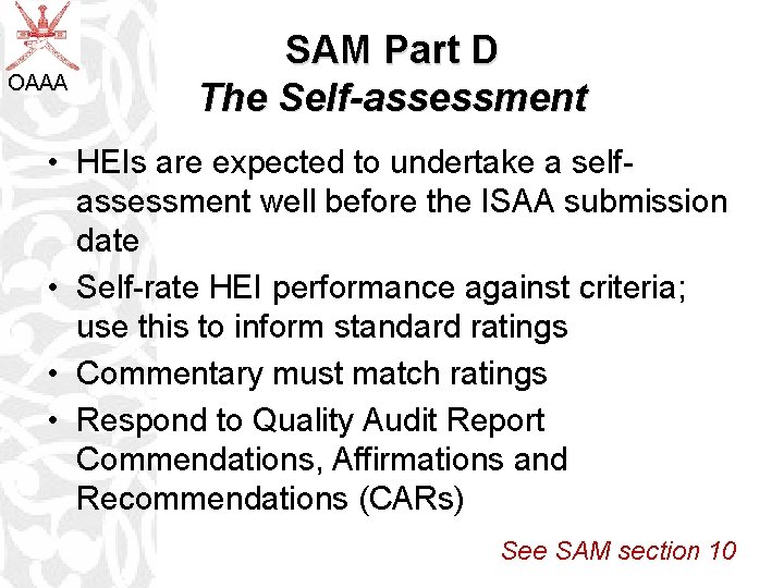 OAAA SAM Part D The Self-assessment • HEIs are expected to undertake a selfassessment