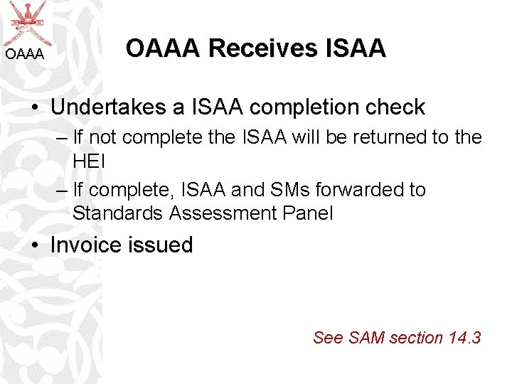 OAAA Receives ISAA • Undertakes a ISAA completion check – If not complete the