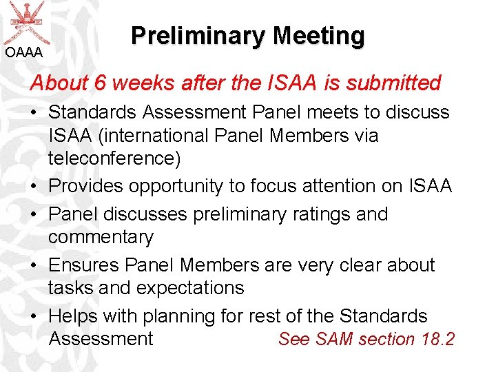 OAAA Preliminary Meeting About 6 weeks after the ISAA is submitted • Standards Assessment