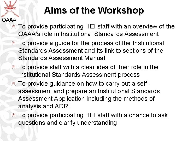 Aims of the Workshop OAAA To provide participating HEI staff with an overview of