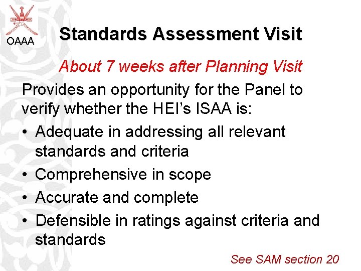 OAAA Standards Assessment Visit About 7 weeks after Planning Visit Provides an opportunity for